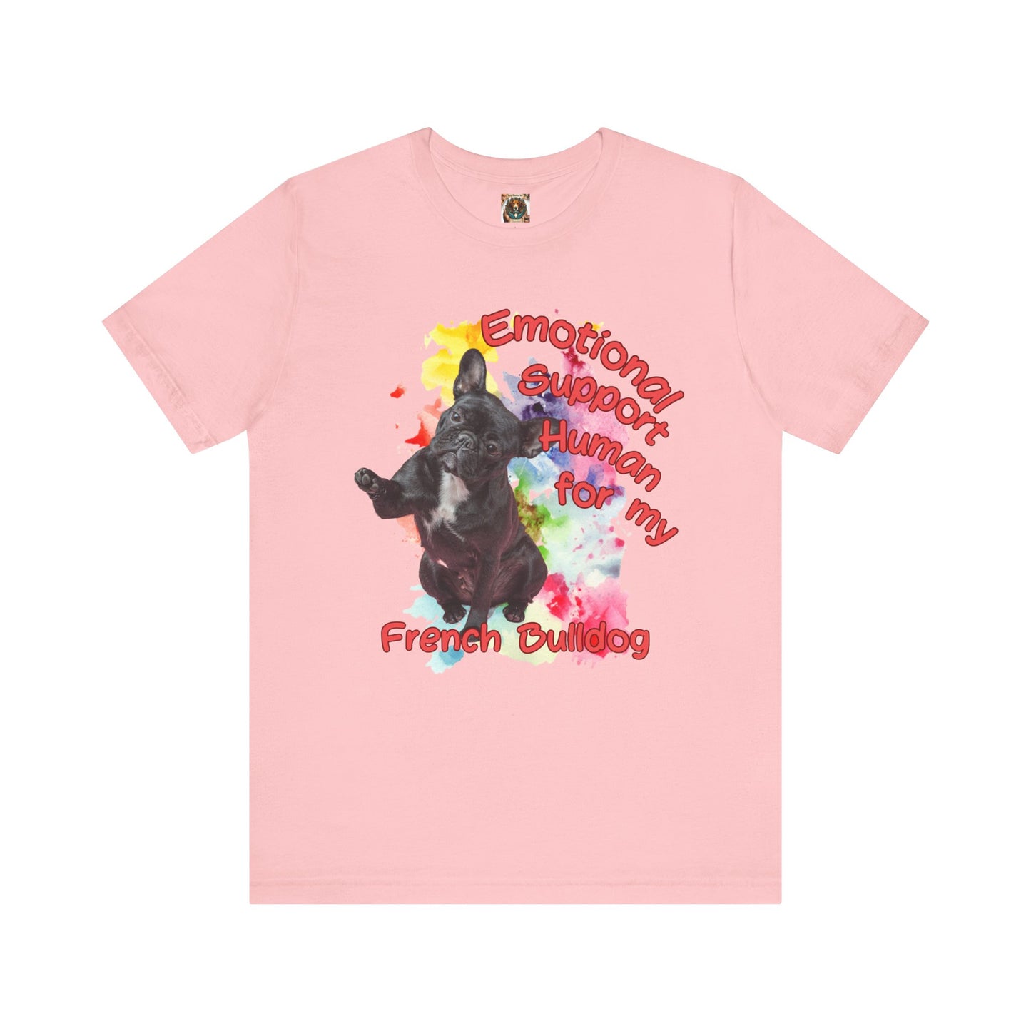 Emotional Support Human French Bulldog T-Shirt - Unisex Jersey Tee