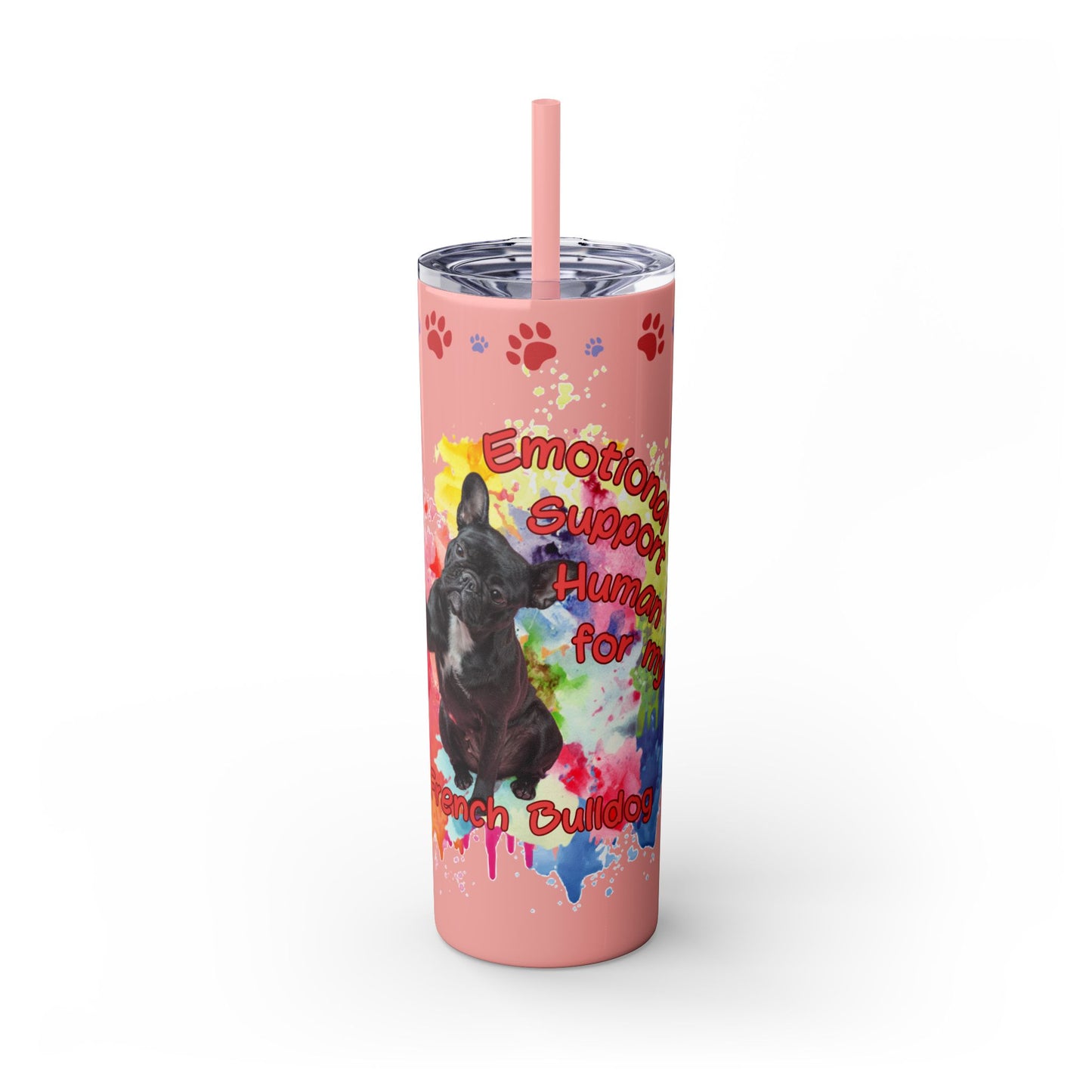 Emotional Support Human for French Bulldog Skinny Tumbler