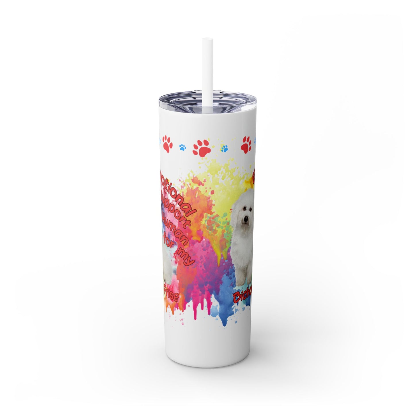 Emotional Support Human for my Bichon Frise Skinny Tumbler