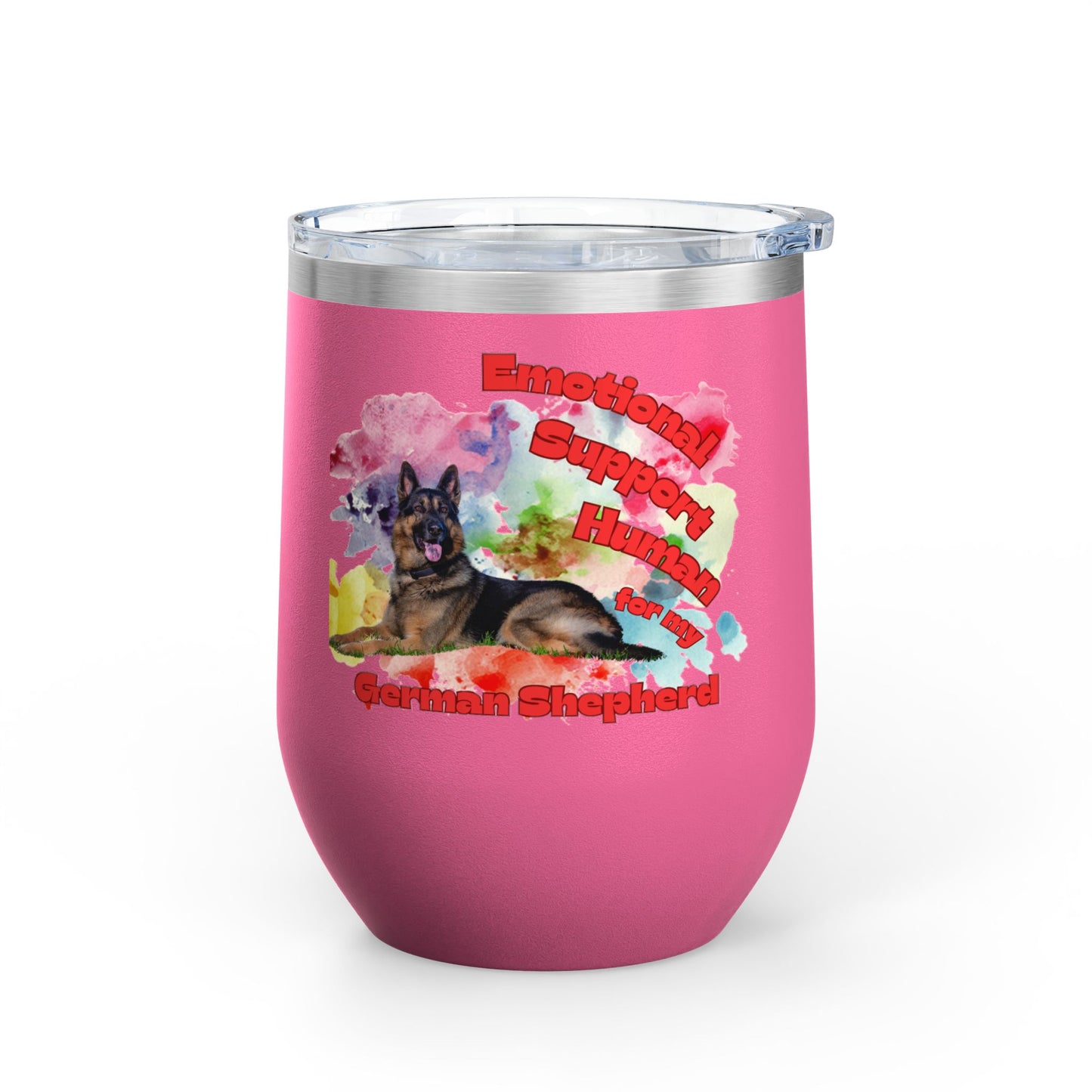 Emotional Support Human for my German Shepherd Wine Ciller Tumbler