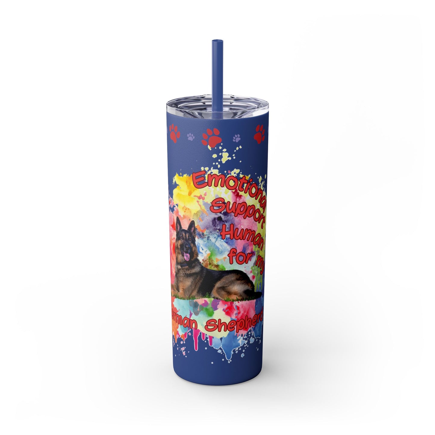 Emotional Support Human for my German Shepherd Skinny Tumbler