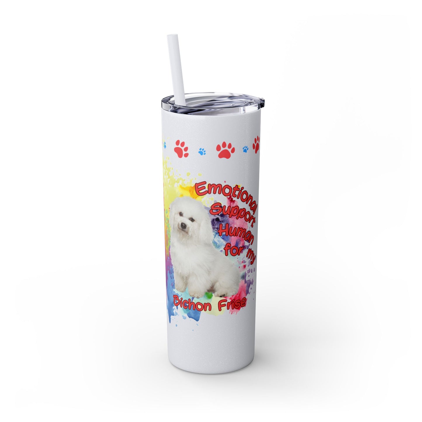 Emotional Support Human for my Bichon Frise Skinny Tumbler
