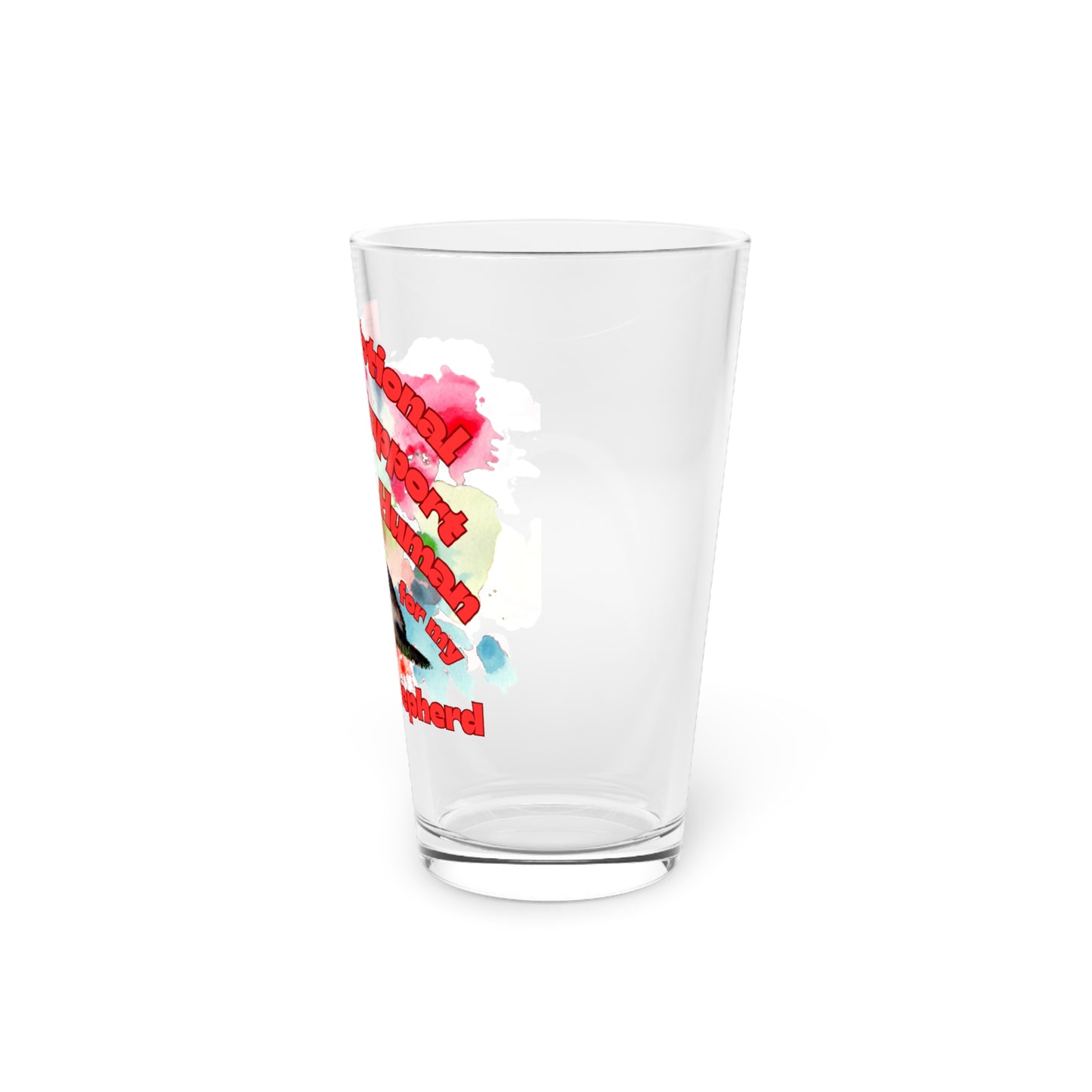 Emotional Support Human for my German Shepherd Pint Glass