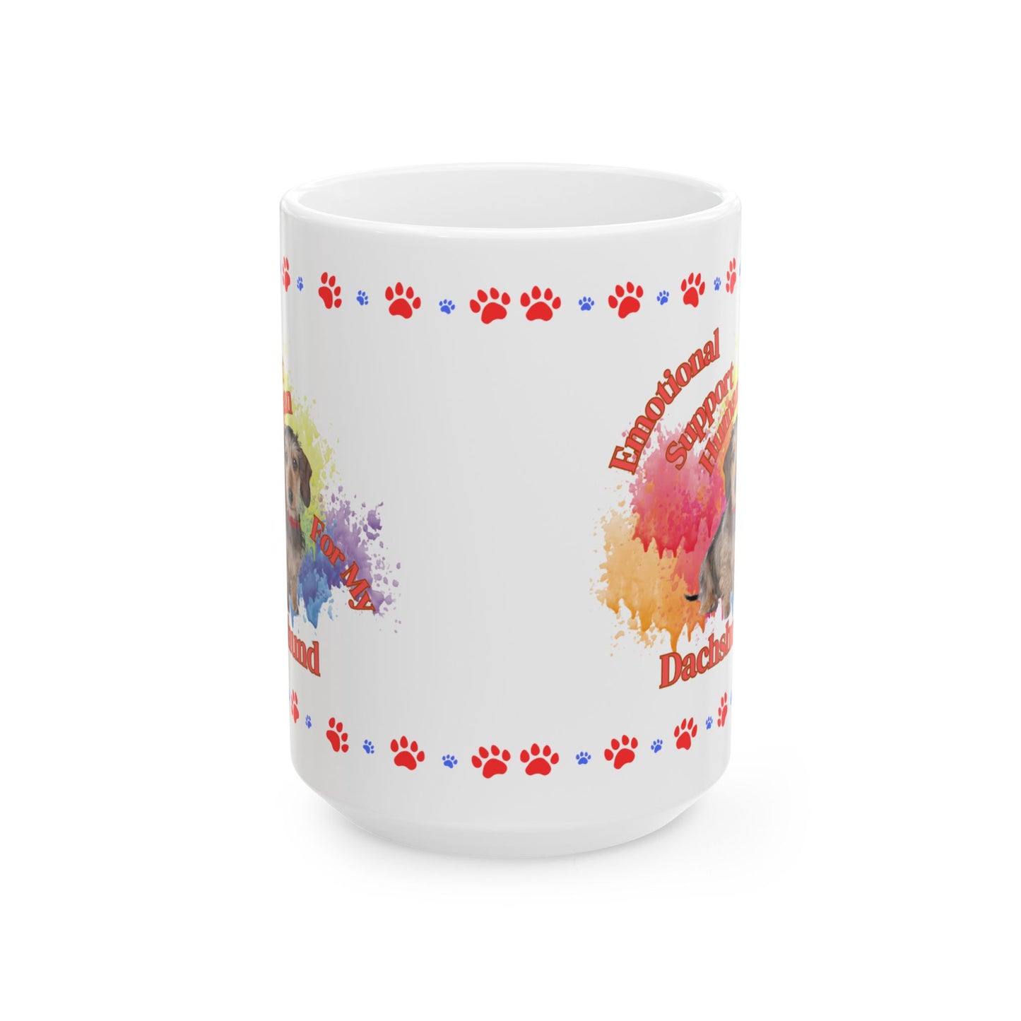 Emotional Support Human for my Dachshund , wire haired, ceramic coffee mug
