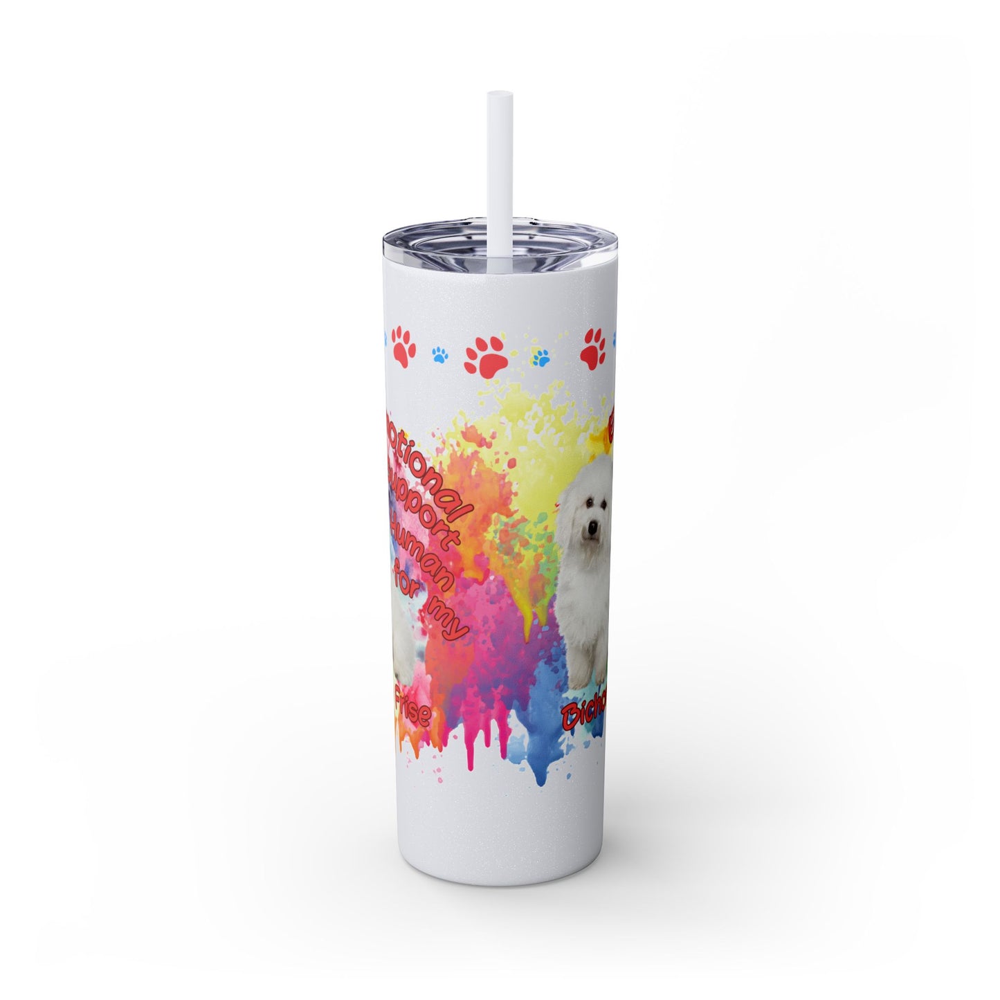 Emotional Support Human for my Bichon Frise Skinny Tumbler