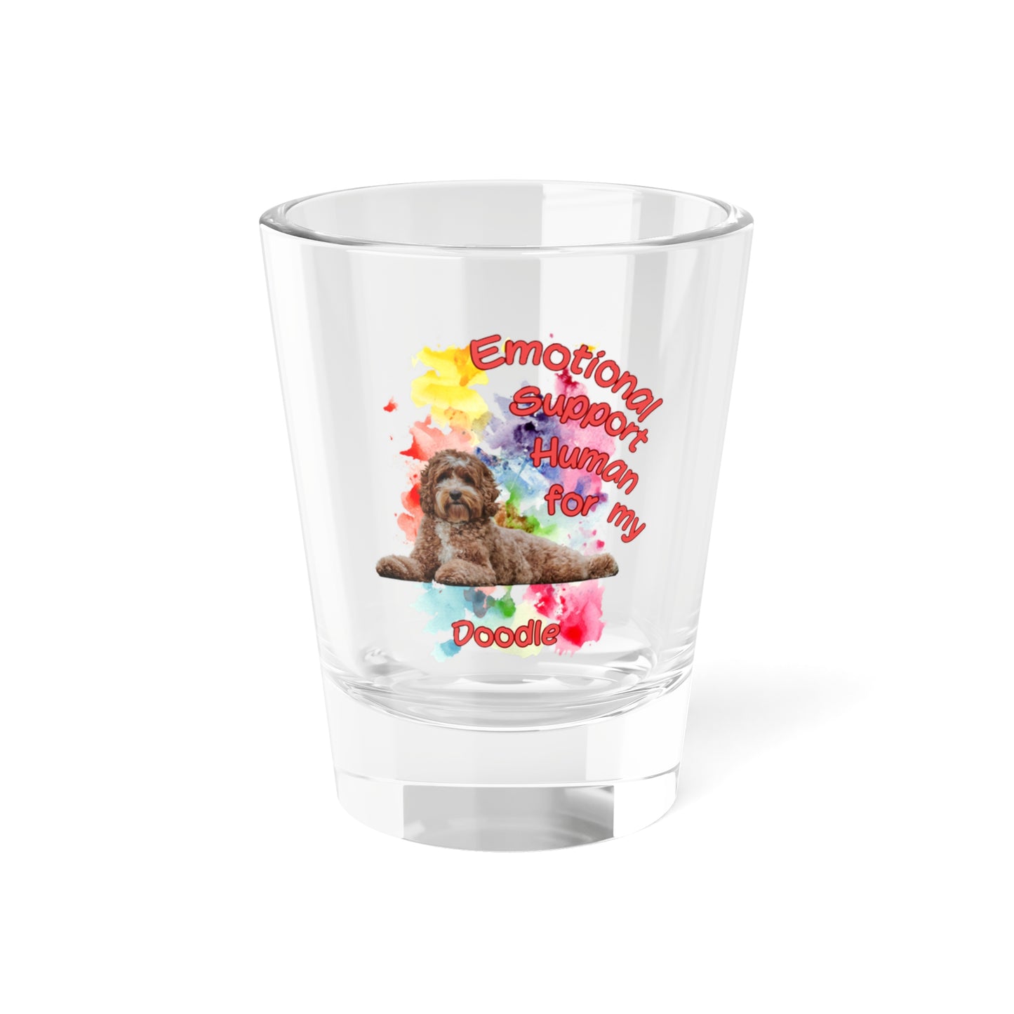 Emotional Support Human for my Doodle Dog Shot Glass