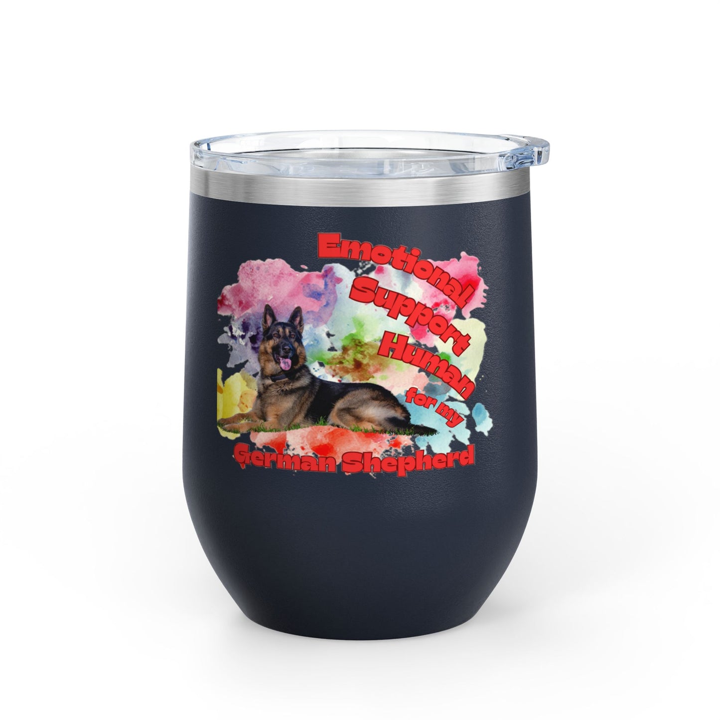 Emotional Support Human for my German Shepherd Wine Ciller Tumbler
