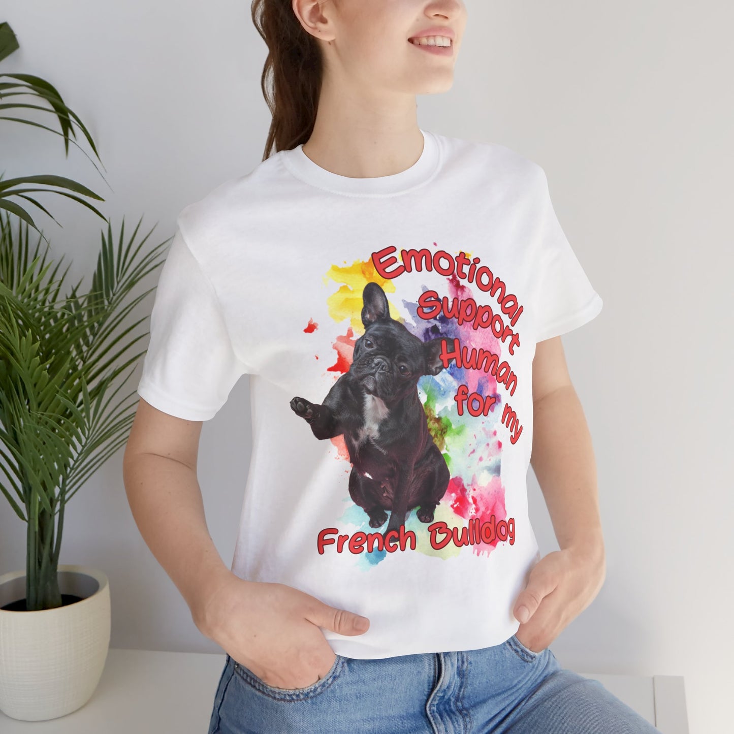 Emotional Support Human French Bulldog T-Shirt - Unisex Jersey Tee
