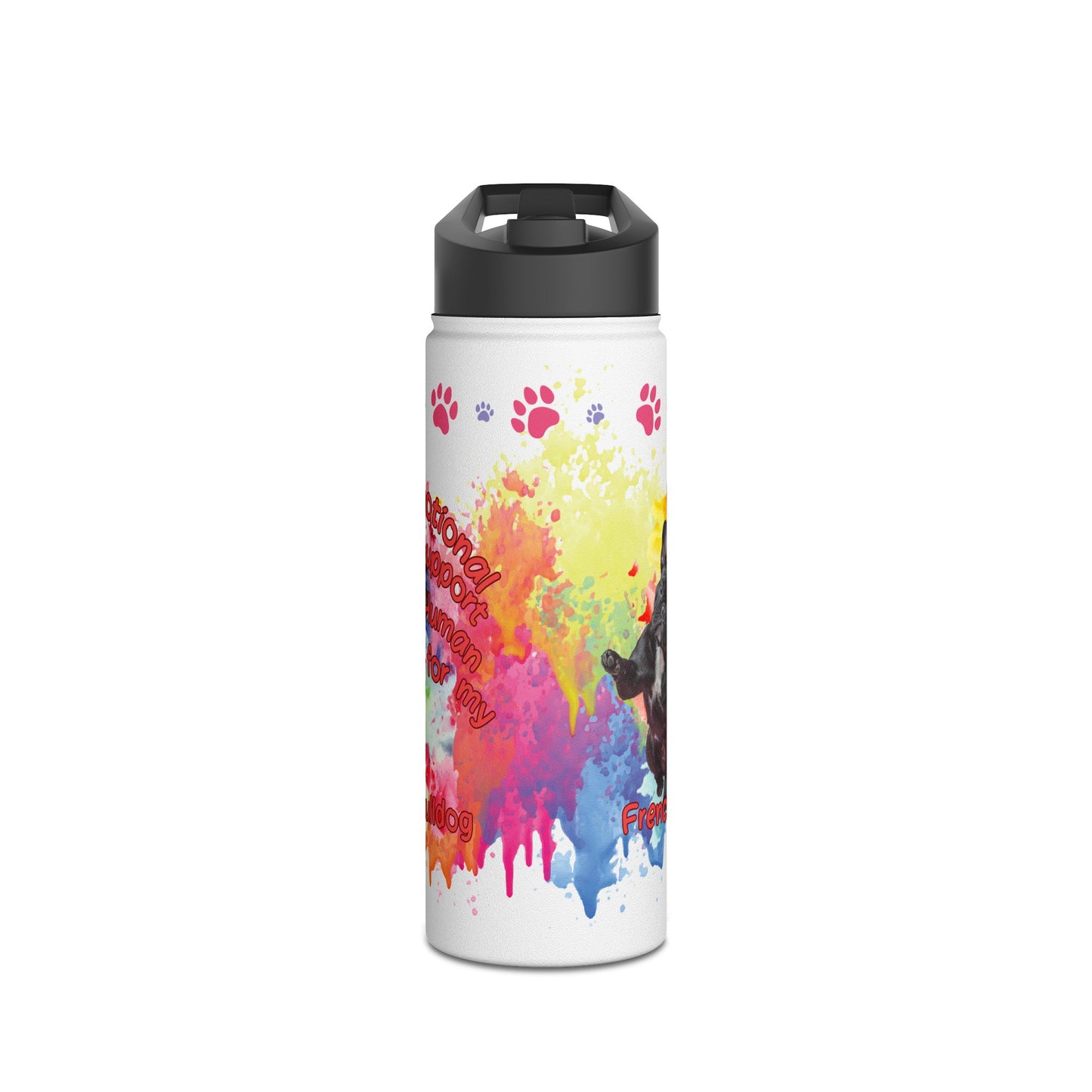 Emotional Support Human for my French Bulldog sports Water bottle