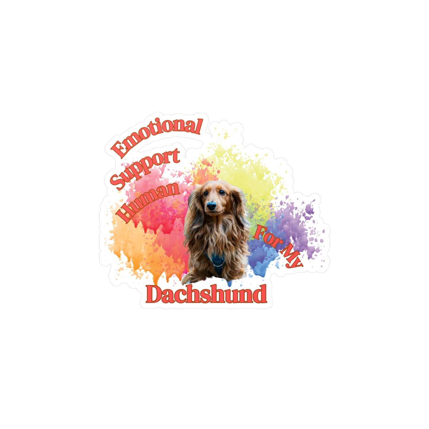Emotional Support Human for my Dachshund Sticker