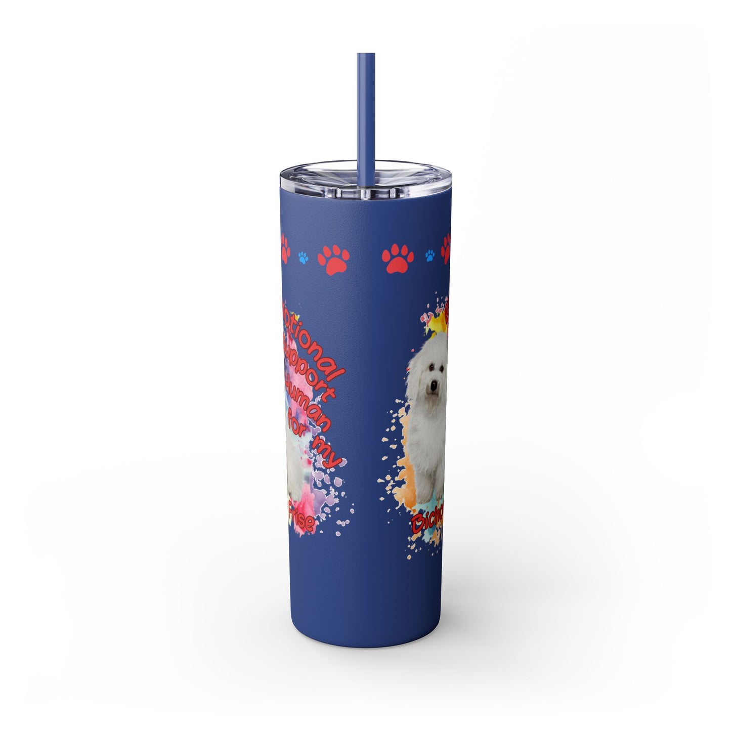 Emotional Support Human for my Bichon Frise Skinny Tumbler