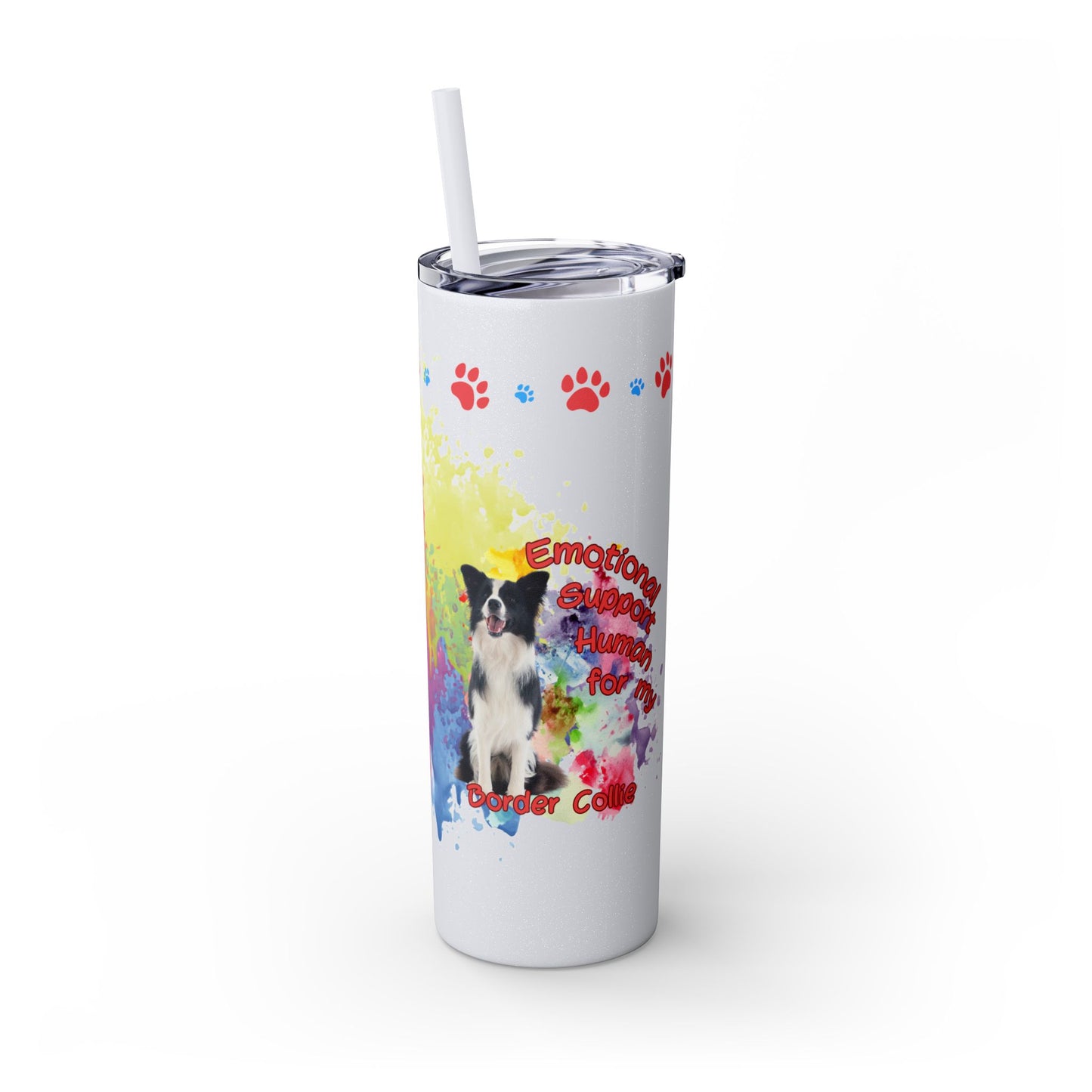 Emotional Support Human for my border Collie skinny tumbler