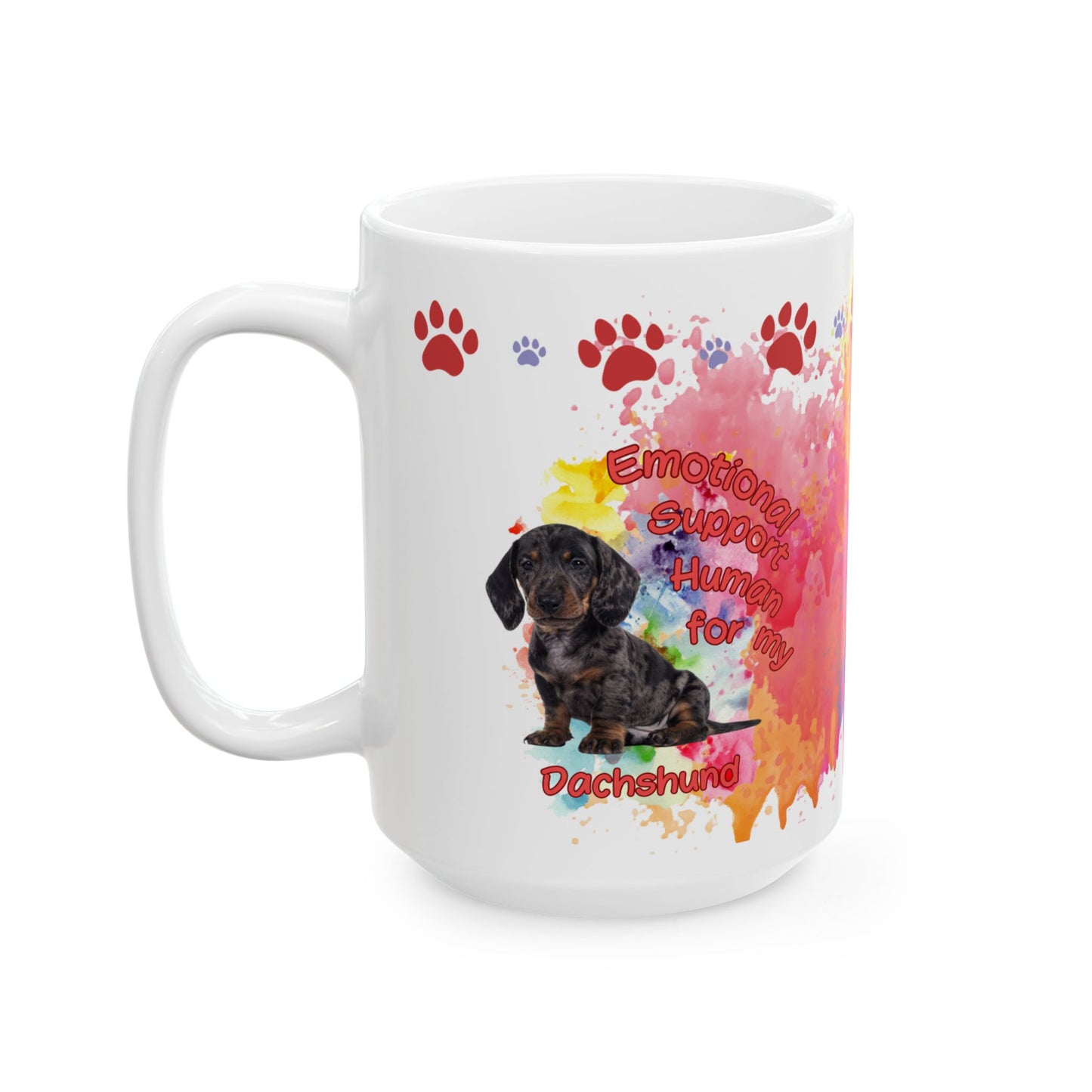 Emotional Support Human for my Dachshund, Smooth Hiar, Ceramic Coffee Mug