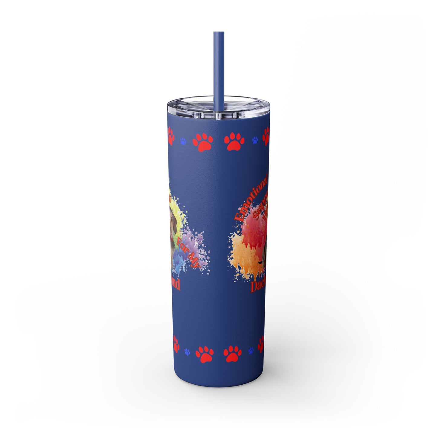 Emotional Support Human for my Dachshund, wire haired, Skinny Tumbler