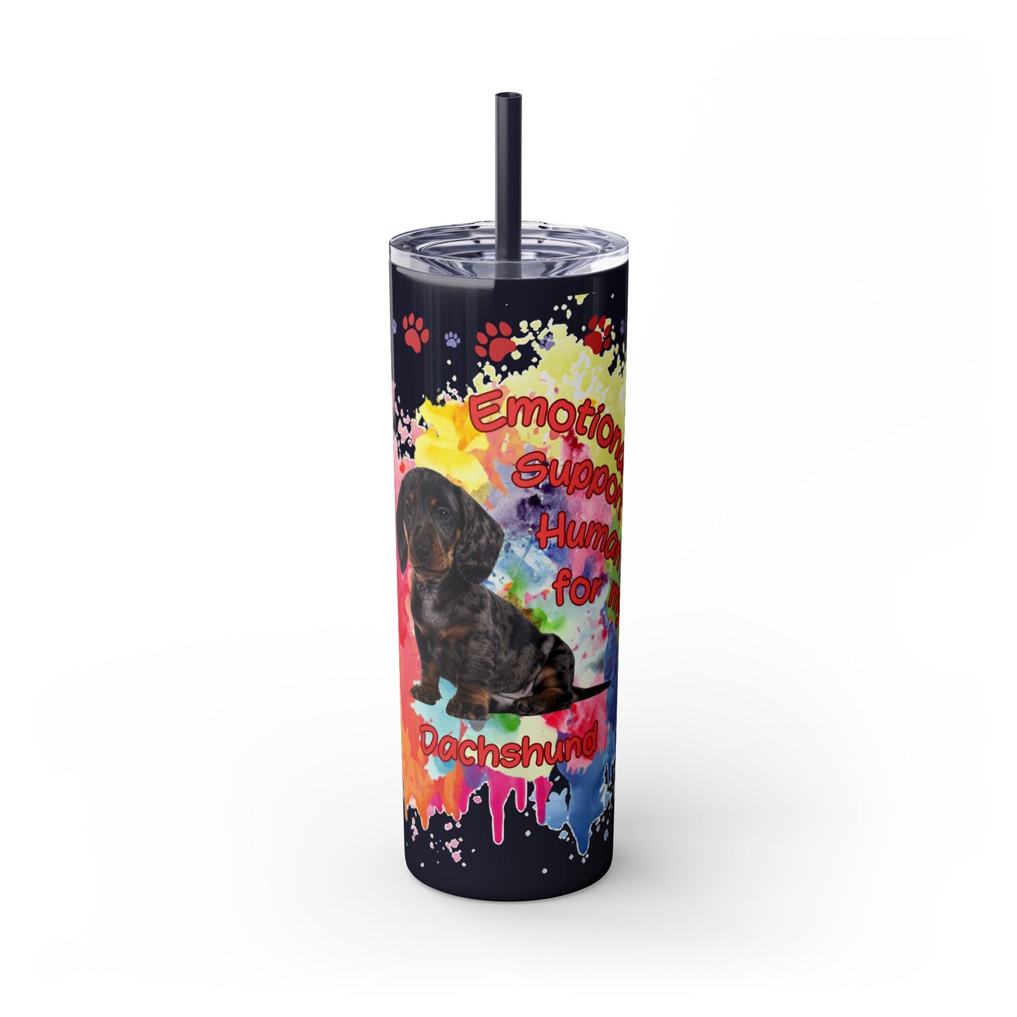 Emotional Support Human for my Dachshund Smooth Hair Skinny Tumbler