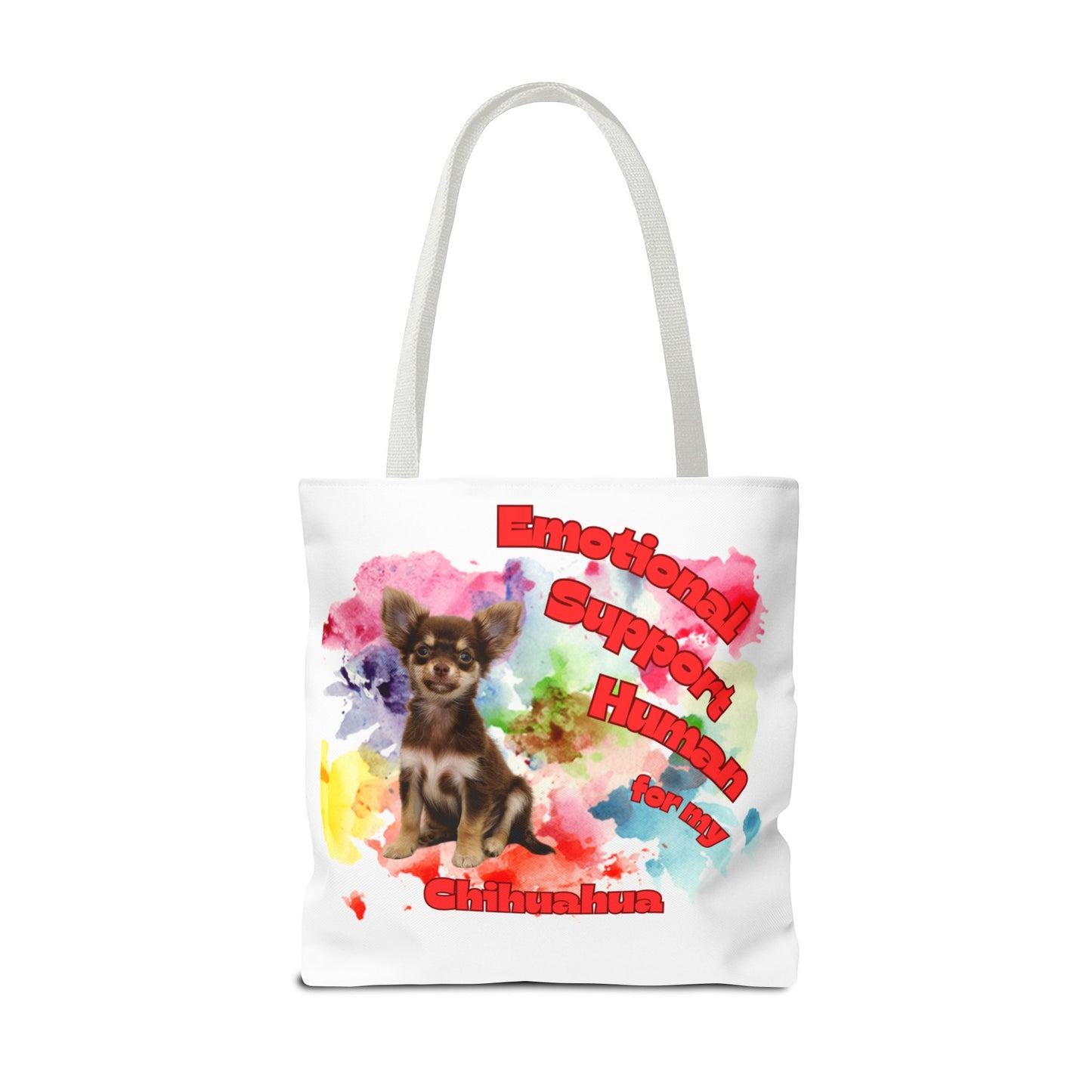 Emotional Support Human for my Chihuahua Tote Bag