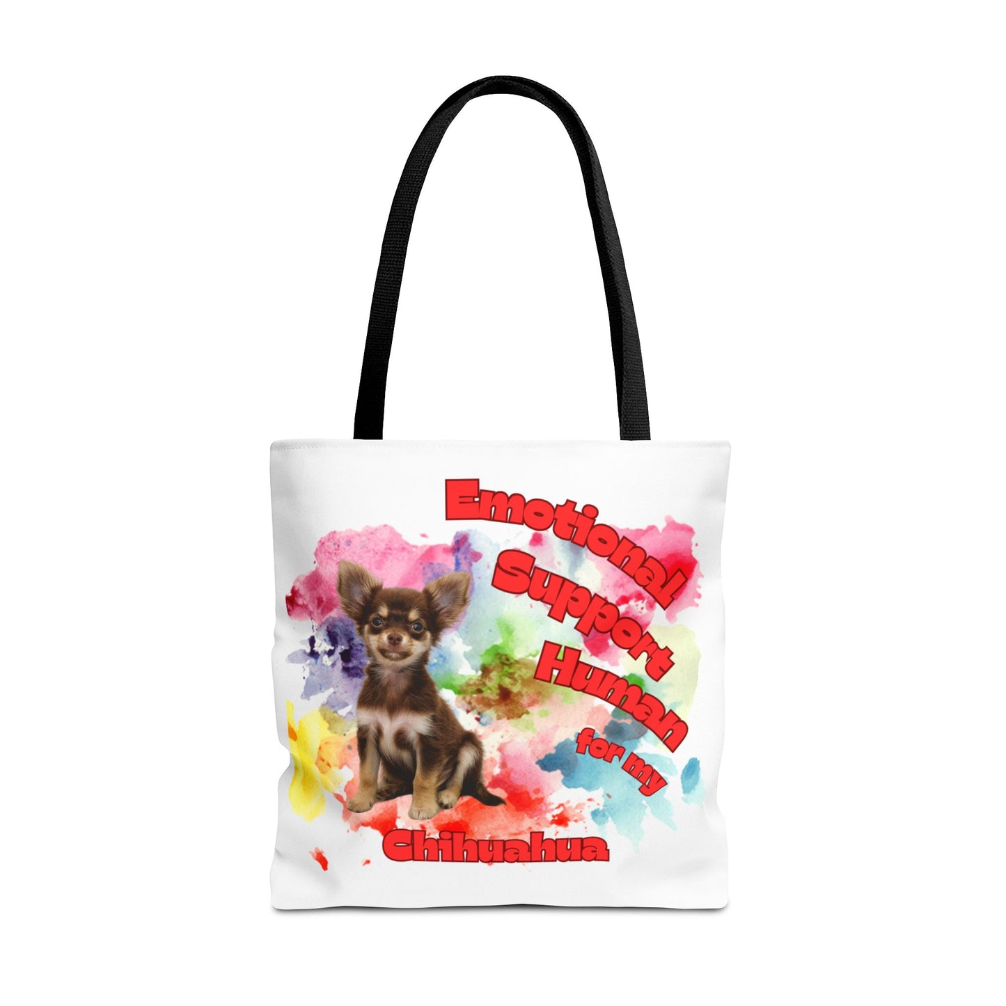 Emotional Support Human for my Chihuahua Tote Bag