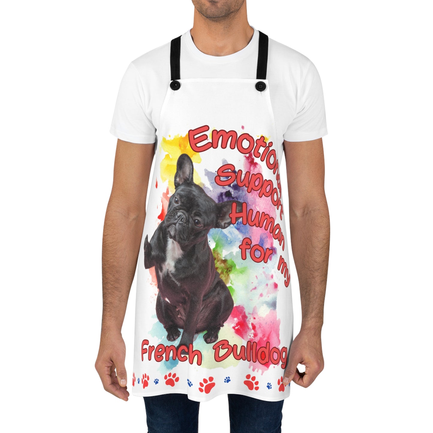 Emotional Support Human for my French Bulldog Apron
