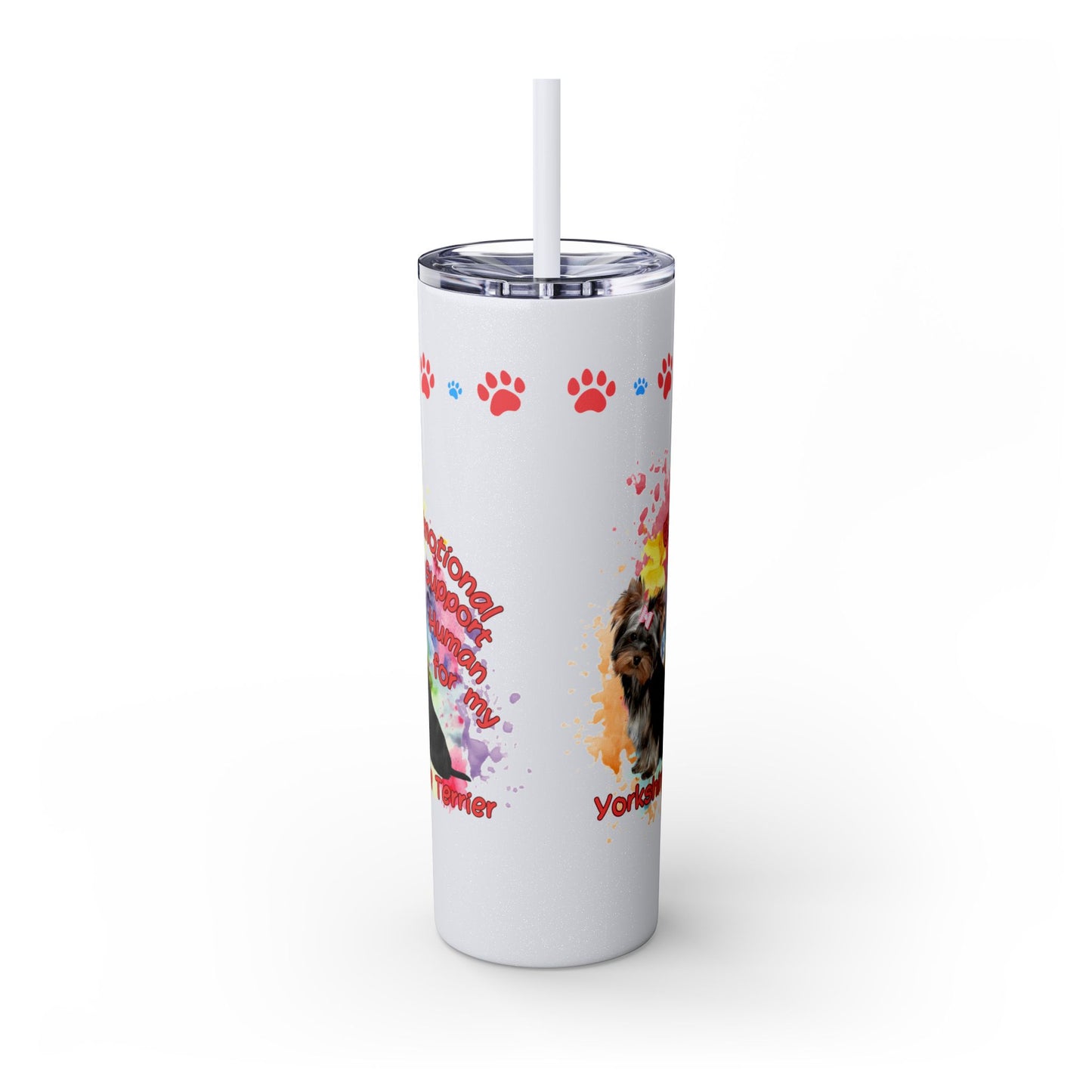 Emotional Support for my Yorkshire Terrier Skinny Tumbler, Pet lover Gift, Vibrant Canine Art