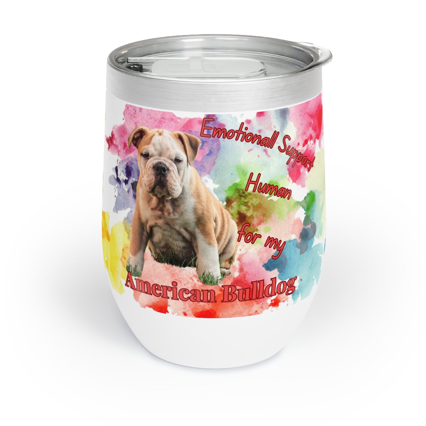 American Bulldog Emotional Support Human Chill Wine Tumbler