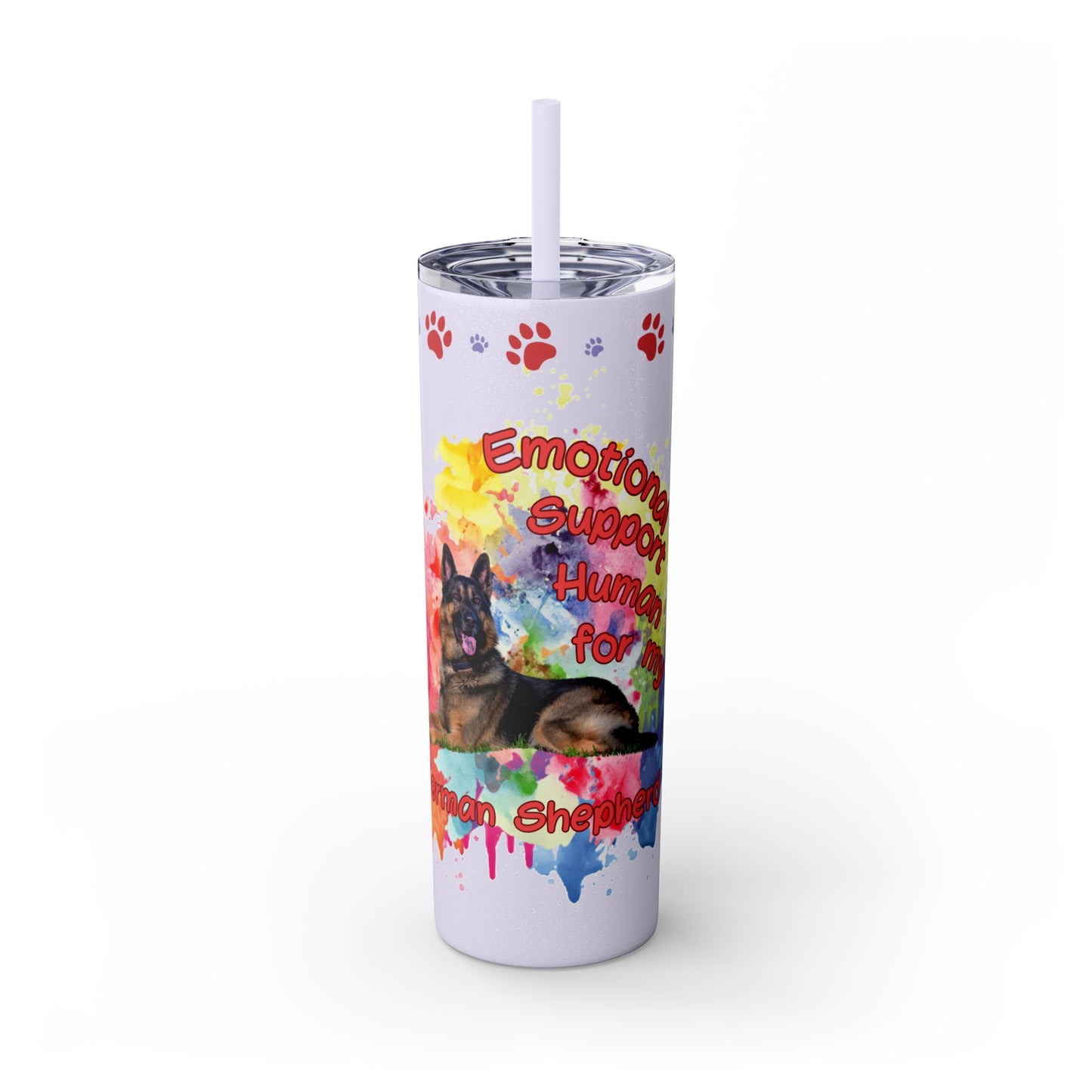 Emotional Support Human for my German Shepherd Skinny Tumbler