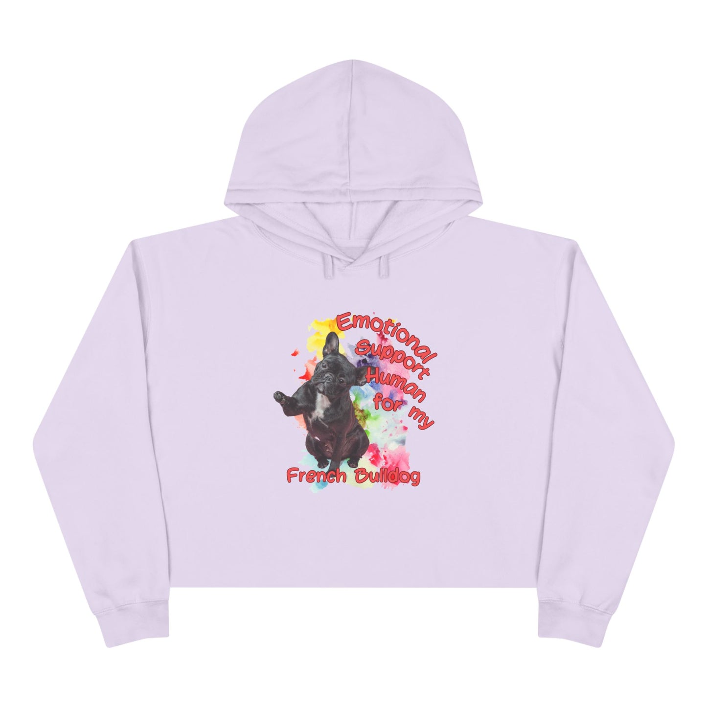 Emotional Support Human for my French Bulldog Crop Hoodie for French Bulldog Lovers