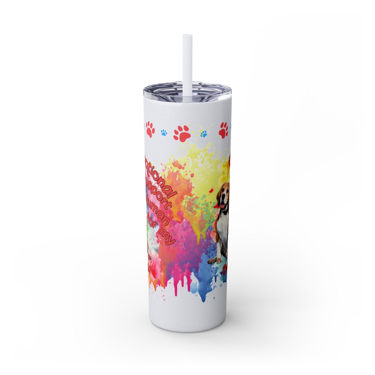 Emotional Support Human for my Beagle Skinny tumbler