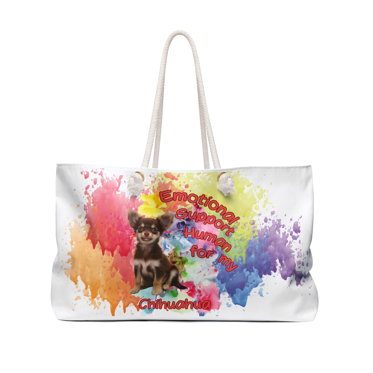 Emotional Support Human for my Chihuahua Weekender Bag