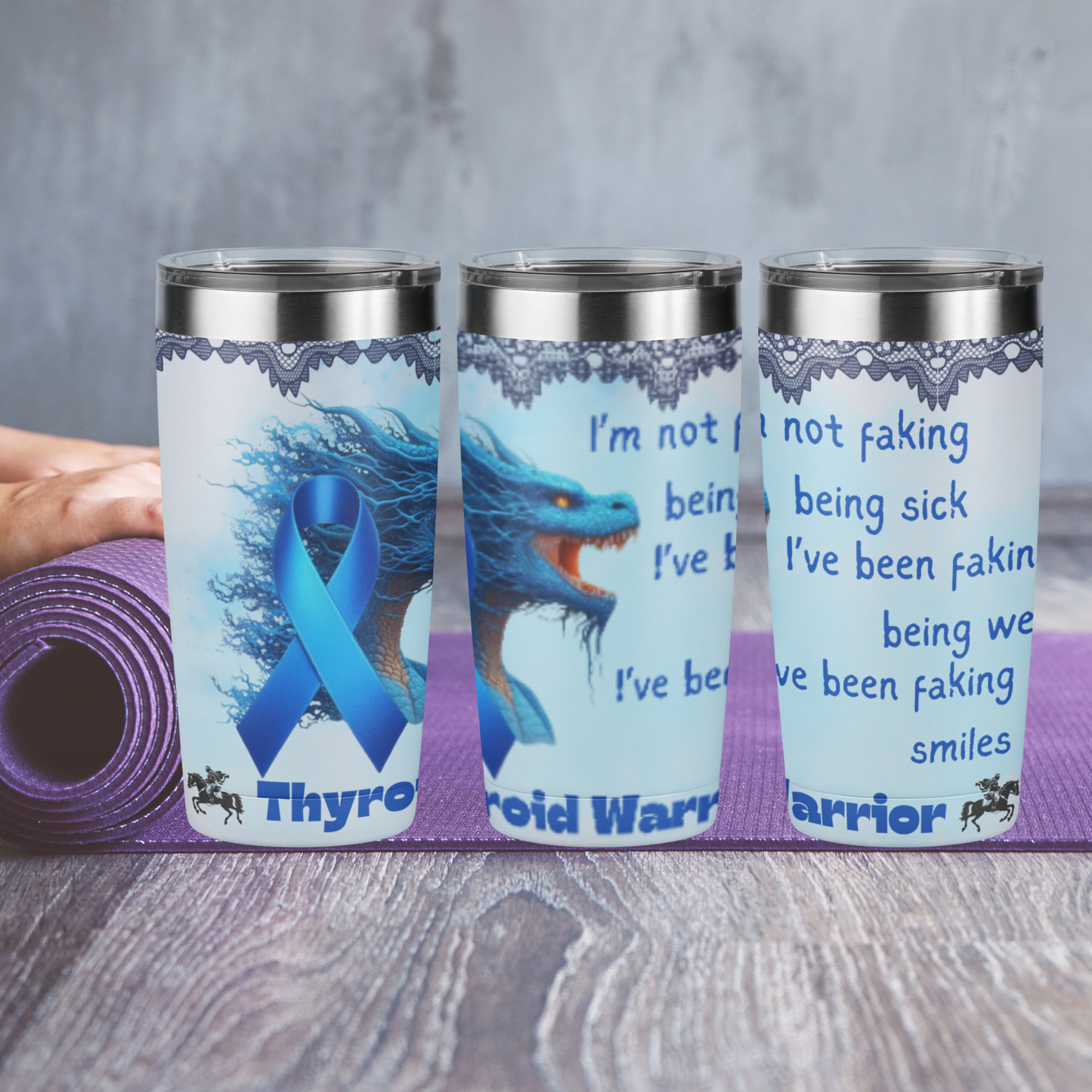Thyroid Warrior Faking Tumbler 20oz