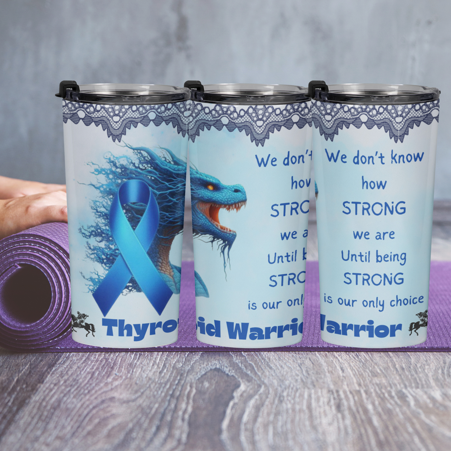 Thyroid Warrior Strong Tumbler 20oz