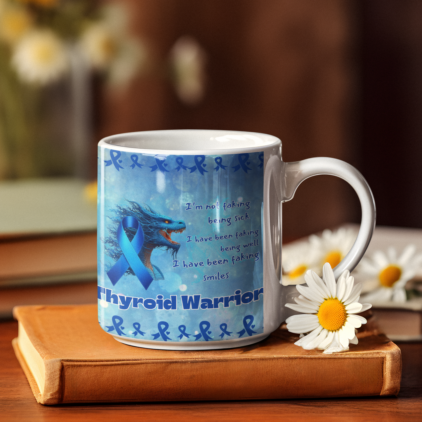 Thyroid Warrior- thyroid Faking being well- Thyroid Awareness Ceramic Mug 11oz