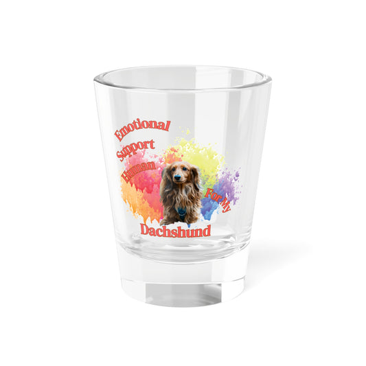 Emotional Support Human for my Dachshund shot glass