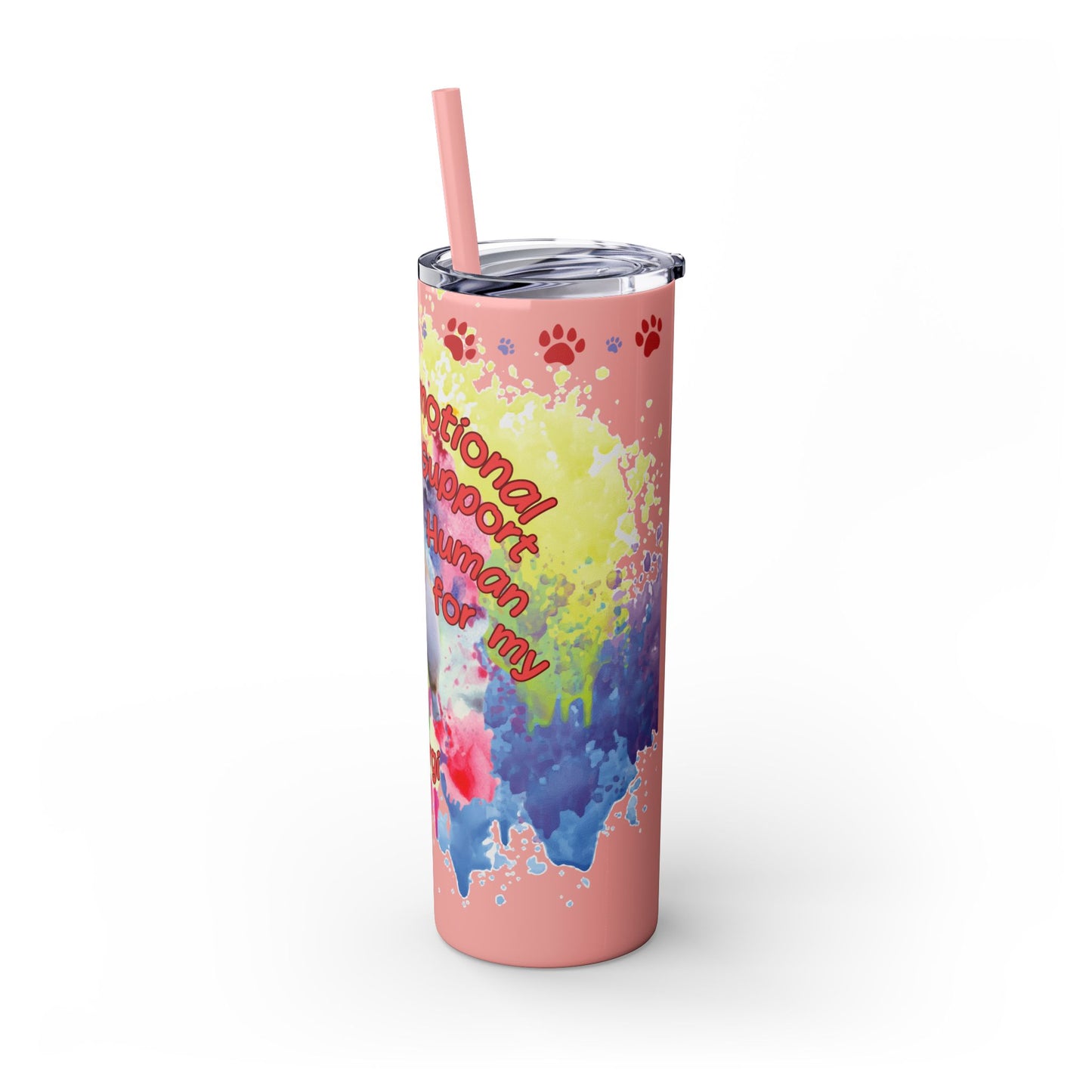 Emotional Support Human for my Corgi Skinny Tumbler with Straw