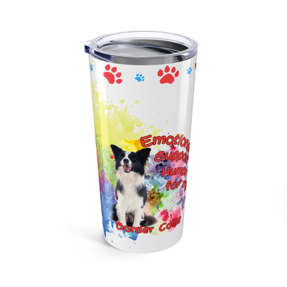 Emotional Support Human for my border collie Coffee Tumbler