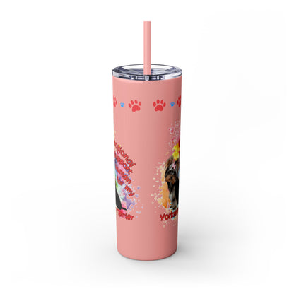 Emotional Support for my Yorkshire Terrier Skinny Tumbler, Pet lover Gift, Vibrant Canine Art