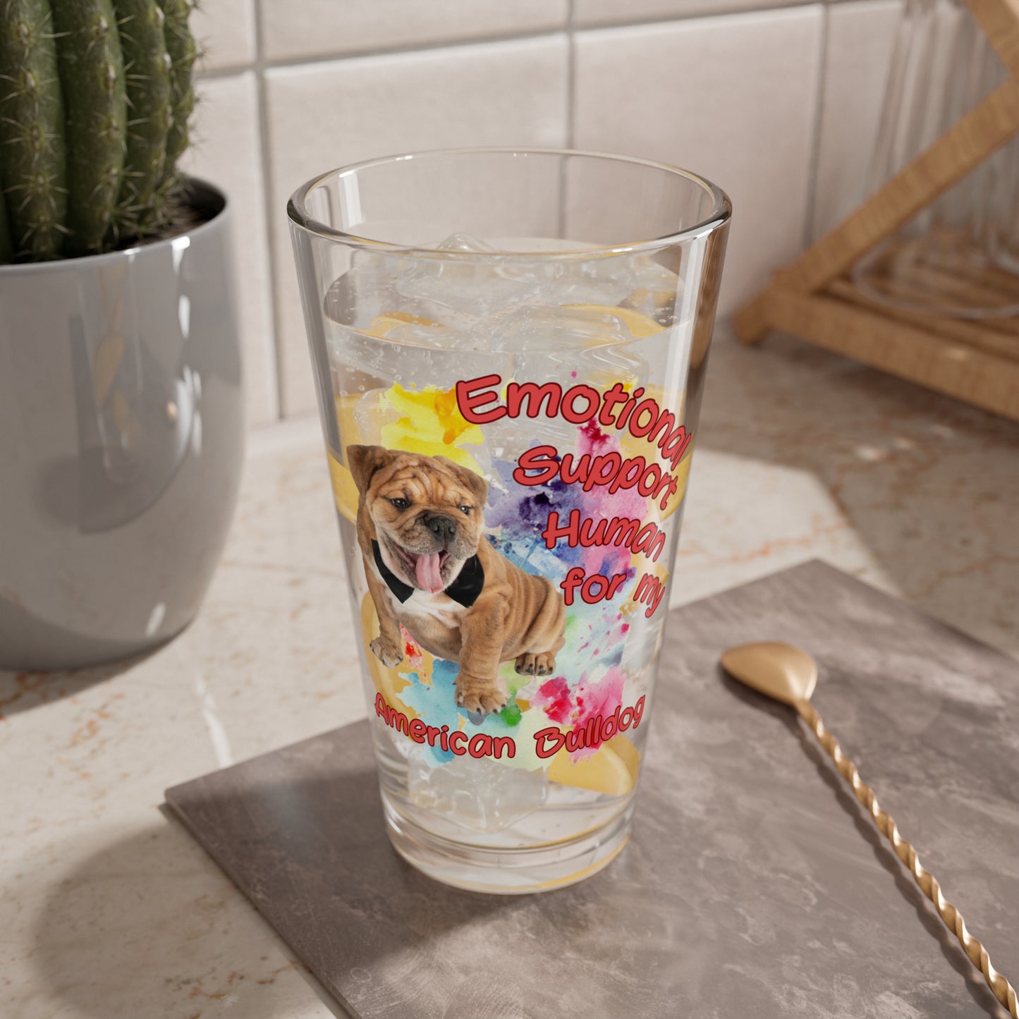 Emotional Support Human for My American Bulldog Pint Glass