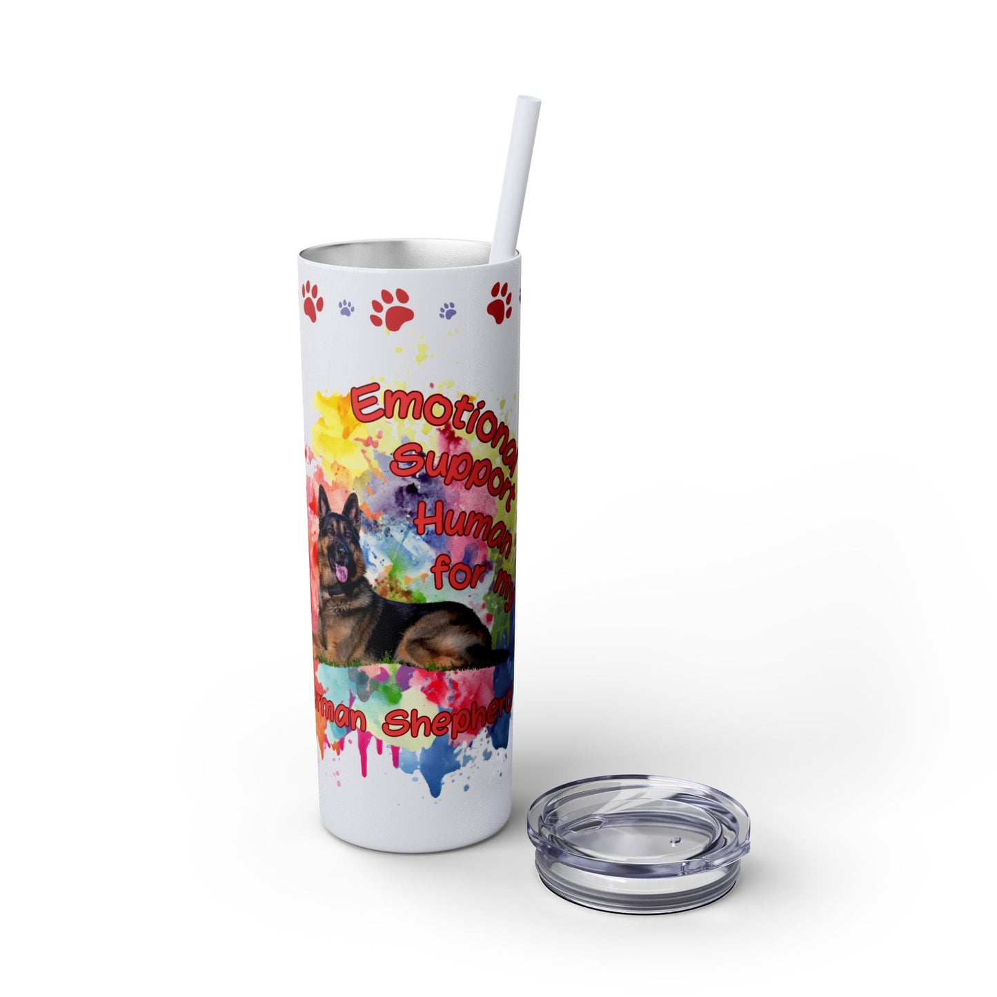 Emotional Support Human for my German Shepherd Skinny Tumbler