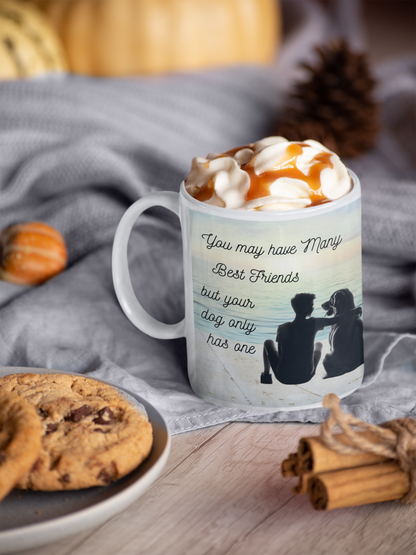My dog only has one best friend Ceramic Mug 11oz