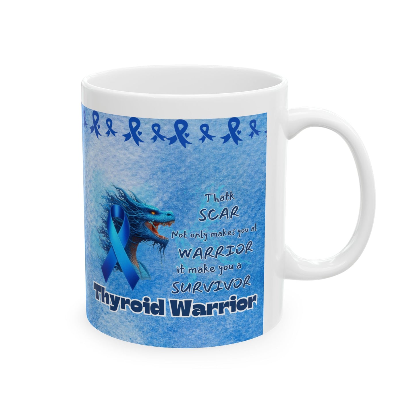Thyroid Awareness- Thyroid Warrior and Survivor Ceramic Mug 11oz Courage of Dragons