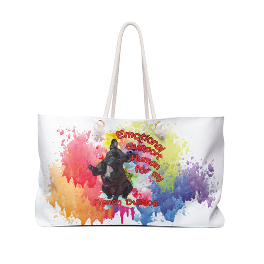 Emotional Support Human for my French Bulldog Weekender Bag