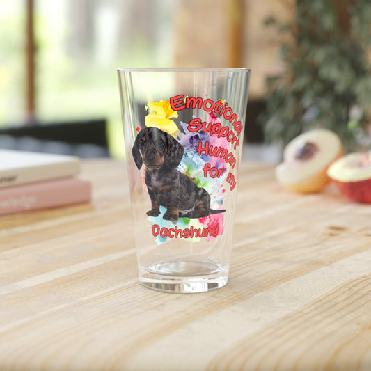 Emotional Support Human for my Dachshund Smooth Hair Pint Glass