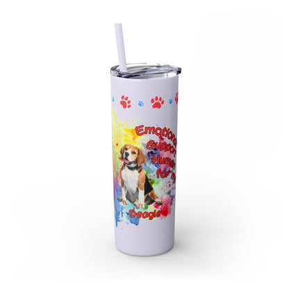 Emotional Support Human for my Beagle Skinny tumbler