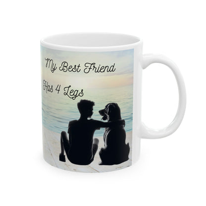 My best friend has 4 legs Ceramic Mug