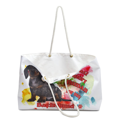 Emotional Support Human for my Dachshund Smooth Hair Weekender Bag