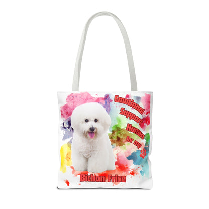 Emotional Support Human for my Bichon Frise Tote Bag