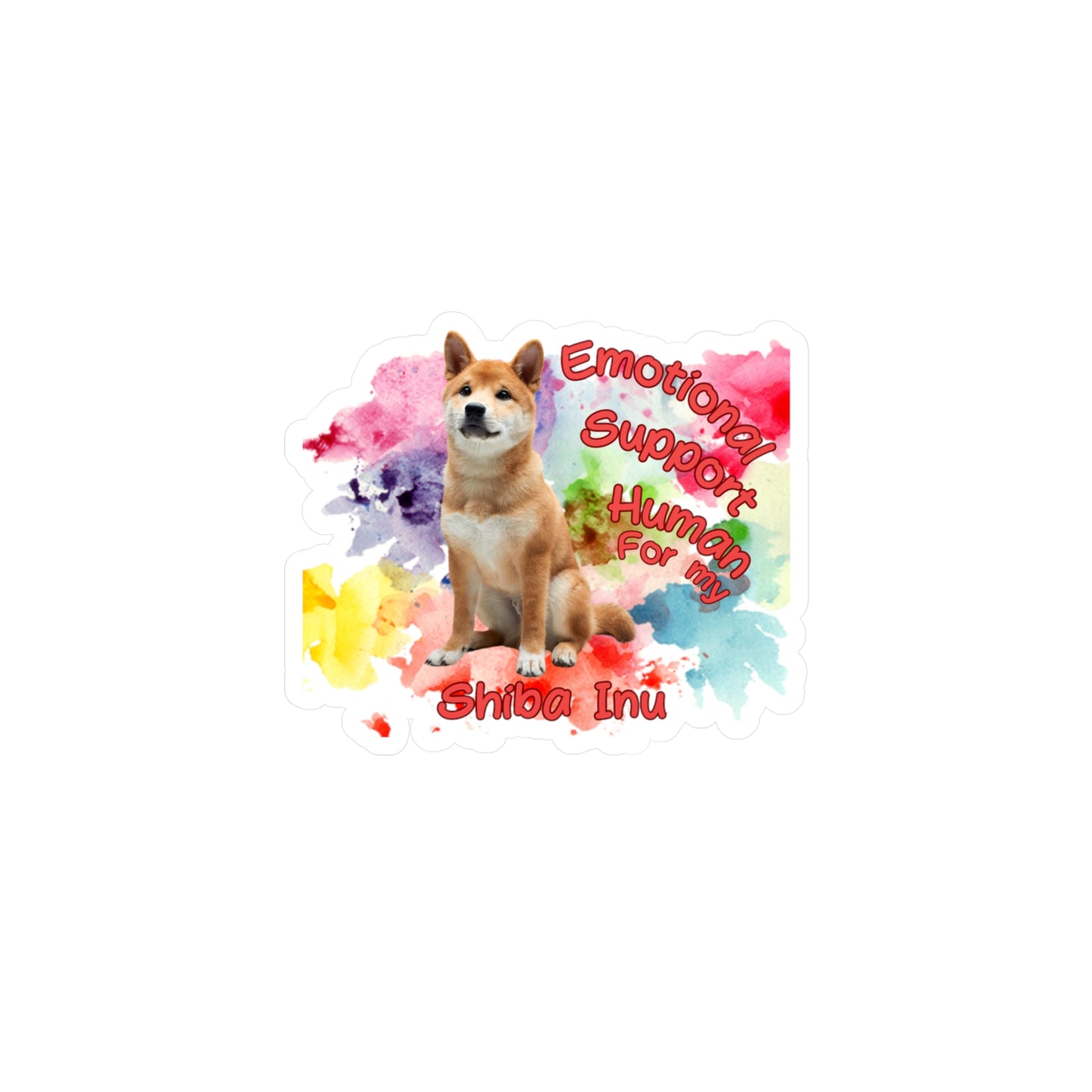 Emotional Support Human for Shiba Inu  die cut Sticker