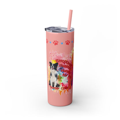 Emotional Support Human for my border Collie skinny tumbler