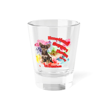Emotional Support Human for my Chihuahua Shot Glass