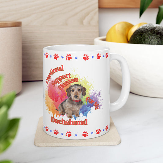 Emotional Support Human for my Dachshund , wire haired,  ceramic coffee mug