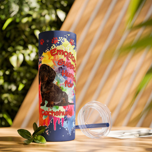 Emotional Support Human for my Dachshund Smooth Hair  Skinny Tumbler